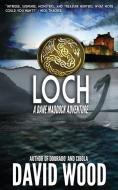 Loch: A Dane Maddock Adventure di David Wood edito da LIGHTNING SOURCE INC
