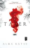 The Taker: Book One of the Taker Trilogy di Alma Katsu edito da GALLERY BOOKS