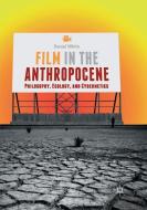 Film in the Anthropocene di Daniel White edito da Springer International Publishing