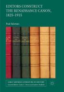 Editors Construct the Renaissance Canon, 1825-1915 di Paul Salzman edito da Springer International Publishing