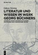 Literatur und Wissen im Werk Georg Büchners di Gideon Stiening edito da Akademie Verlag GmbH