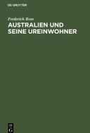 Australien und seine Ureinwohner di Frederick Rose edito da De Gruyter