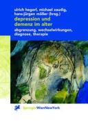 Depression Und Demenz Im Alter: Abgrenzung, Wechselwirkung, Diagnose, Therapie edito da Springer