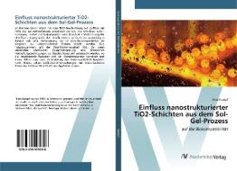 Einfluss nanostrukturierter TiO2-Schichten aus dem Sol-Gel-Prozess di Nina Kumpf edito da AV Akademikerverlag