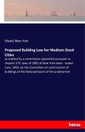 Proposed Building Law for Medium Sized Cities di (State) New York edito da hansebooks