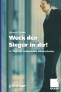 Christiani: Weck den Sieger in dir di Alexander Christiani edito da Gabler, Betriebswirt.-Vlg