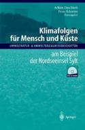 Klimafolgen Fa1/4r Mensch Und Ka1/4ste: Am Beispiel Der Nordseeinsel Sylt edito da Springer