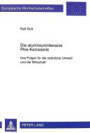Die aluminiumintensive Pkw-Karosserie di Ralf Roß edito da Lang, Peter GmbH