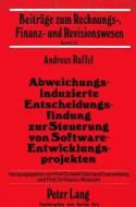 Abweichungsinduzierte Entscheidungsfindung zur Steuerung von Software-Entwicklungsprojekten di Andreas Raffel edito da Lang, Peter GmbH