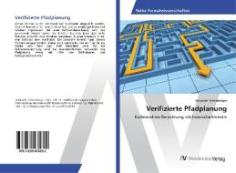 Veri¿zierte Pfadplanung di Alexander Schamberger edito da AV Akademikerverlag