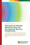 Aplicação de Método Numérico Para um Escoamento Miscível Simplificado di Lucimá Barros da Rocha edito da Novas Edições Acadêmicas