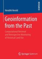 Geoinformation from the Past di Hendrik Herold edito da Springer-Verlag GmbH
