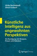Künstliche Intelligenz aus ungewohnten Perspektiven di Ulrike Barthelmeß, Ulrich Furbach edito da Springer-Verlag GmbH