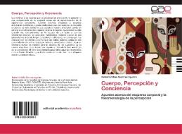 Cuerpo, Percepción y Conciencia di Rafael Andrés Sánchez Aguirre edito da EAE