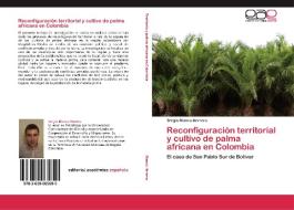 Reconfiguración territorial y cultivo de palma africana en Colombia di Sergio Blanco Herrero edito da EAE