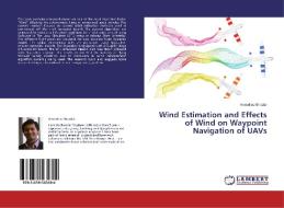 Wind Estimation and Effects of Wind on Waypoint Navigation of UAVs di Anandrao Biradar edito da LAP Lambert Academic Publishing