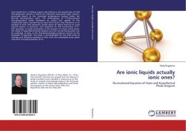 Are ionic liquids actually ionic ones? di Vitaly Rogankov edito da LAP Lambert Academic Publishing