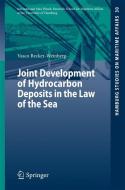 Joint Development of Hydrocarbon Deposits in the Law of the Sea di Vasco Becker-Weinberg edito da Springer Berlin Heidelberg