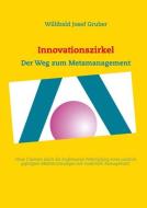 Innovationszirkel di Willibald Josef Gruber edito da Books on Demand