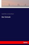 Der Emissär di Leopold Ritter Von Sacher-Masoch edito da hansebooks