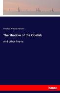 The Shadow of the Obelisk di Thomas William Parsons edito da hansebooks
