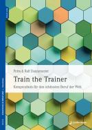 Train the Trainer di Petra Dannemeyer, Ralf Dannemeyer edito da Junfermann Verlag