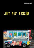 Lust auf Berlin! di Roland Wiesdorf edito da Books on Demand