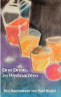 Drei Drinks zu Weihnachten di Paul Riedel edito da Books on Demand