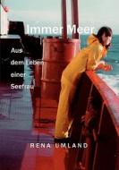 Immer Meer di Rena Umland edito da Books on Demand