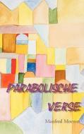 Parabolische Verse di Manfred Moewes edito da Books on Demand