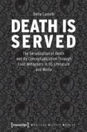 Death is Served di Stella Castelli edito da Transcript Verlag