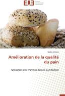 Amélioration de la qualité du pain di Nadia Amrane edito da Editions universitaires europeennes EUE