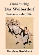 Das Weiberdorf (Großdruck) di Clara Viebig edito da Henricus