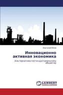 Innovatsionno Aktivnaya Ekonomika di Yusov Anatoliy edito da Lap Lambert Academic Publishing