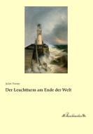 Der Leuchtturm am Ende der Welt di Jules Verne edito da Leseklassiker