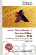 United States House of Representatives Elections, 1942 edito da Betascript Publishing