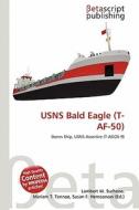 Usns Bald Eagle (T-AF-50) edito da Betascript Publishing