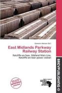 East Midlands Parkway Railway Station edito da Brev Publishing