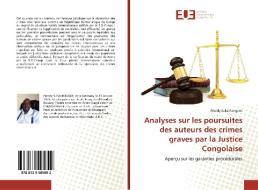 Analyses sur les poursuites des auteurs des crimes graves par la Justice Congolaise di Freddy Suka Kongawi edito da Editions universitaires europeennes EUE