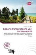 Epacris Purpurascens Var. Purpurascens edito da Duct Publishing
