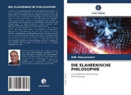 DIE ELAHEENISCHE PHILOSOPHIE di Adli Abouzeedan edito da Verlag Unser Wissen