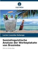 Semiolinguistische Analyse der Werbeplakate von Brasimba di Lucien Lwamba Kahenge edito da Verlag Unser Wissen