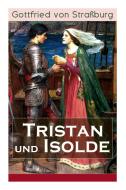 Tristan Und Isolde di Gottfried Von Straburg, Karl Simrock edito da E-artnow