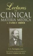 Lectures on Clinical Materia Medica in Family Order di Md E A Farrington edito da B Jain Publishers Pvt Ltd