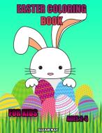 Easter Coloring Book for Kids Ages 2-5 di Alexis May edito da LIGHTNING SOURCE INC
