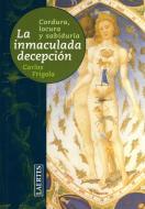 La inmaculada decepción : cordura, locura y sabiduría di Carlos Frigola edito da Laertes Editorial, S.L.