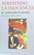 Perdiendo la inocencia di María Luisa García-Ochoa Roldán edito da Huerga y Fierro Editores