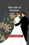 This Side of Paradise di F. Scott Fitzgerald edito da Alpha Edition