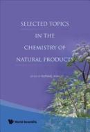 Selected Topics In The Chemistry Of Natural Products edito da World Scientific Publishing Co Pte Ltd