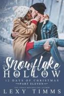Snowflake Hollow - Part 11 di Lexy Timms edito da Independently Published